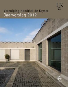 Jaarverslag 2012 (2013). Vereniging Hendrick de Keyser (met op de omslag: Huis Naalden)