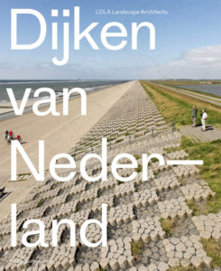 9789462081505_dijken_van_nederland_lola_landscape_architects_500